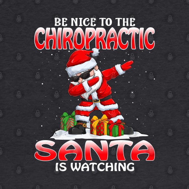 Be Nice To The Chiropractic Santa is Watching by intelus